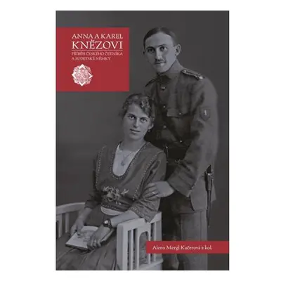 Anna a Karel Knězovi - Příběh českého četníka a sudetské Němky