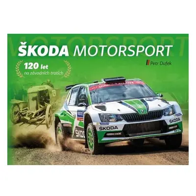 Škoda Motorsport – 120 let na závodních tratích