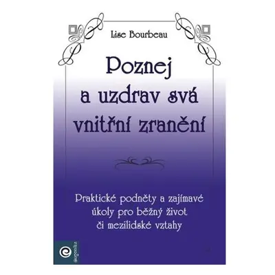 Poznej a uzdrav svá vnitřní zranění