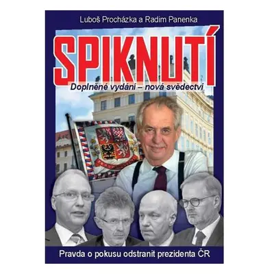 Spiknutí - Pravda o pokusu odstranit prezidenta ČR (Doplněné vydání - nová svědectví)