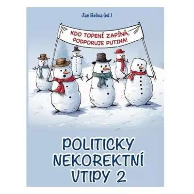 Politicky nekorektní vtipy 2 - Kdo topení zapíná, podporuje Putina!