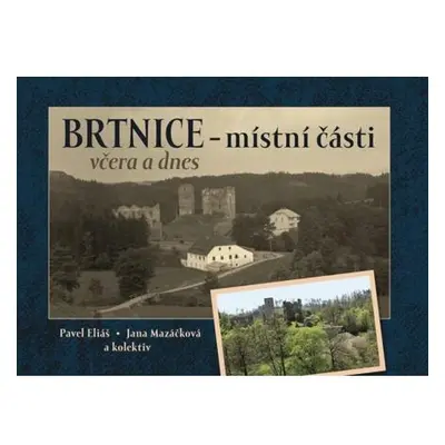 Brtnice - místní části včera a dnes