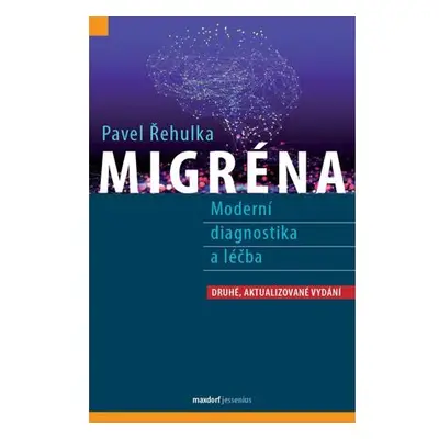 Migréna - Moderní diagnostika a léčba