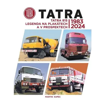 TATRA 815 Legenda na plakátech a v prospektech 1983-2024