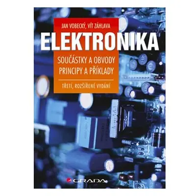 Elektronika - Součástky a obvody, principy a příklady