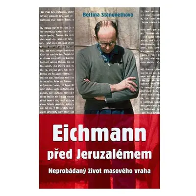 Eichmann před Jeruzalémem - Neprobádaný