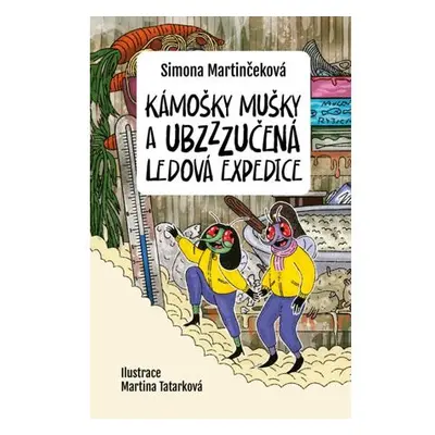 Kámošky mušky a ubzzzučená ledová expedice