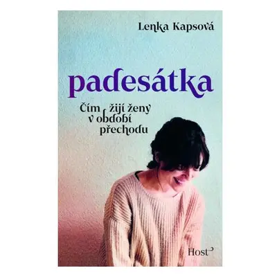 Padesátka - Čím žijí ženy v období přechodu