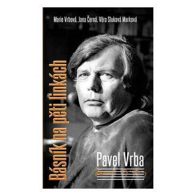 Pavel Vrba - Básník na pěti linkách