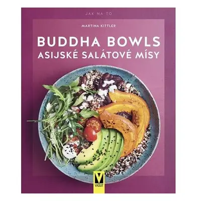 Buddha Bowls - Asijské salátové mísy