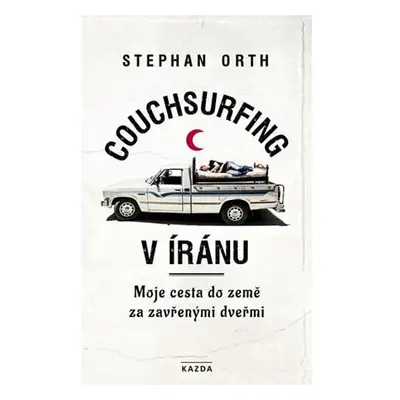 Couchsurfing v Íránu - Moje cesta do země za zavřenými dveřmi