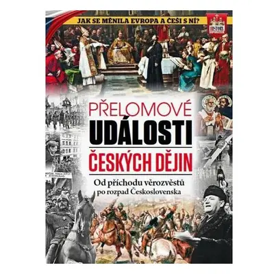 Přelomové události českých dějin - Od příchodu věrozvěstů po rozpad Československa