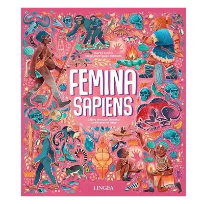 Femina Sapiens - Dějiny evoluce člověka zaměřené na ženy