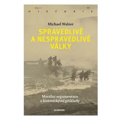 Spravedlivé a nespravedlivé války - Morální argumentace s historickými příklady