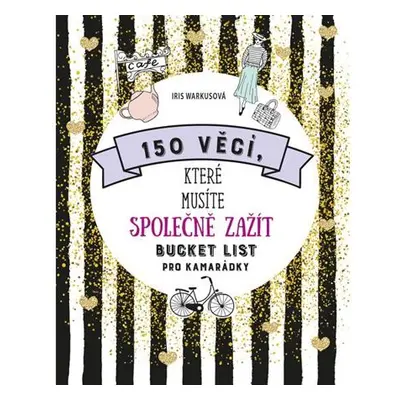 150 věcí, které musíte společně zažít - Bucket list pro kamarádky