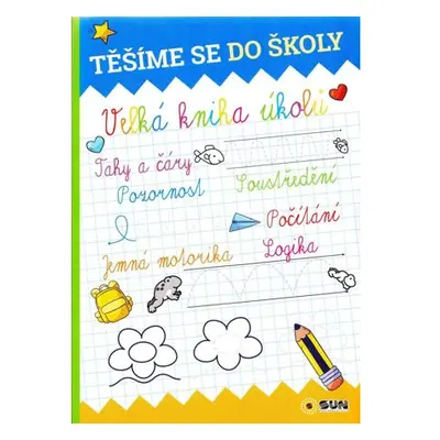 Těšíme se do školy - Velká kniha úkolů