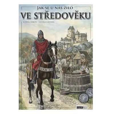 Jak se u nás žilo ve středověku