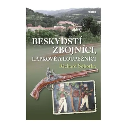 Beskydští zbojníci, lapkové a loupežníci