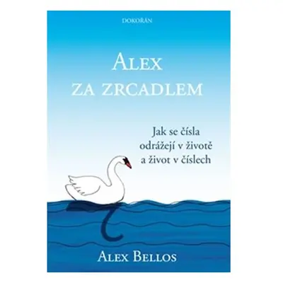 Alex za zrcadlem - Jak se čísla odrážejí v životě a život v číslech