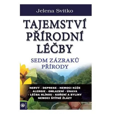 Tajemství přírodní léčby - Sedm zázraků přírody