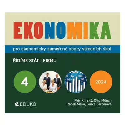 Ekonomika 4 pro ekonomicky zaměřené obory SŠ - Řídíme stát i firmu