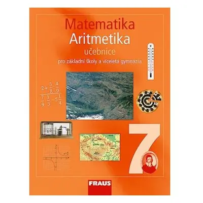 Matematika 7 pro ZŠ a víceletá gymnázia - Aritmetika učebnice