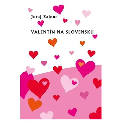 Valentín na Slovensku (slovensky)