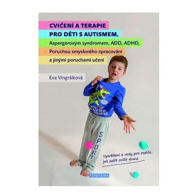 Cvičení a terapie pro děti s autismem, Aspergerovým syndromem, ADD, ADHD, Poruchou smyslového zp