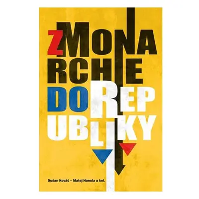 Z monarchie do republiky. Spoločnosť na Slovensku od konca 19. storočia do roku 1945