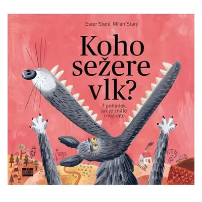 Koho sežere vlk? - 7 pohádek, jak je znáte i neznáte