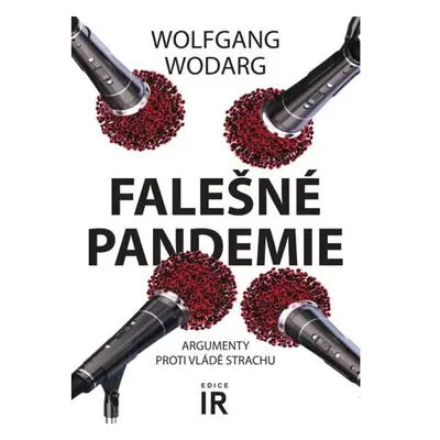 Falešné pandemie - Argumenty proti vládě strachu