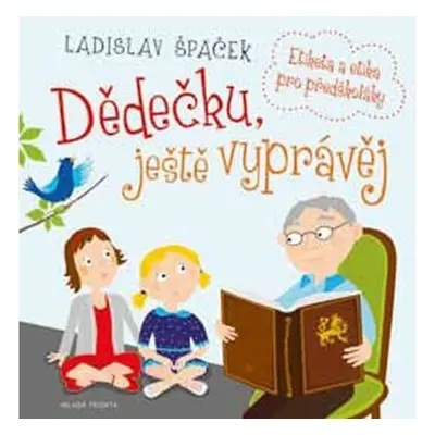 Dědečku, ještě vyprávěj - Etiketa a etika pro předškoláky + CD