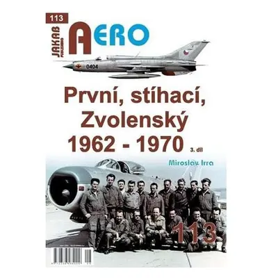 AERO 113 První, stíhací, Zvolenský 1962-1970, 3.díl