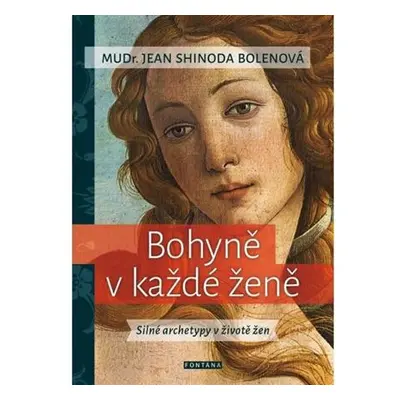 Bohyně v každé ženě - Silné archetypy v životě žen