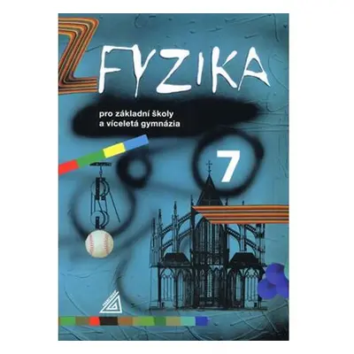 Fyzika 7 pro ZŠ a víceletá gymnázia - 2. vydání