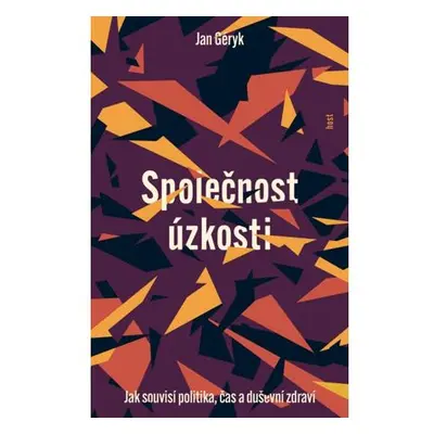 Společnost úzkosti - Jak souvisí politika, čas a duševní zdraví