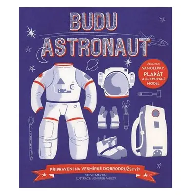 Budu astronaut - Připraveni na vesmírné dobrodružství?