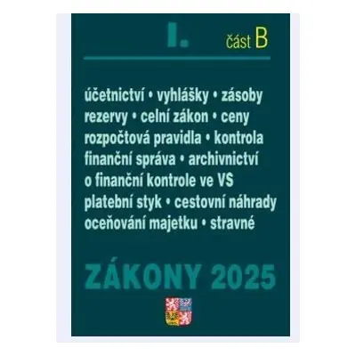 Zákony I/B 2025 Účetní zákony - Účetnictví, o cenách, platební styk, oceňování majetku, archivni