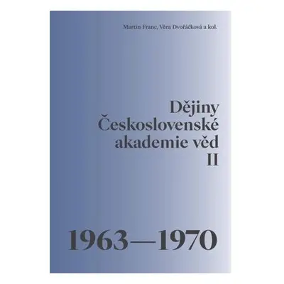 Dějiny Československé akademie věd II. 1963–1970