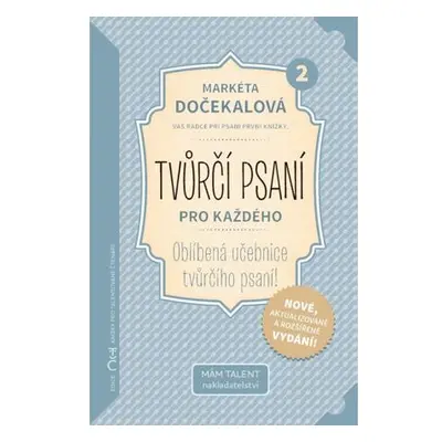 Tvůrčí psaní pro každého 2 - Váš rádce při psaní první knížky