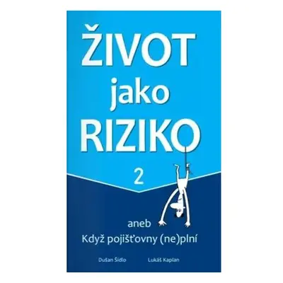 Život jako riziko 2 aneb Když pojišťovny (ne)plní