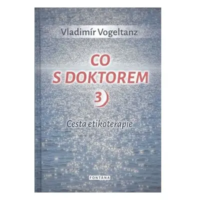 Co s doktorem 3 - Cesta etikoterapie