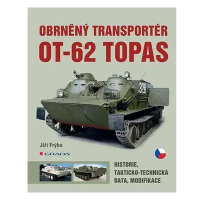 Obrněný transportér OT-62 TOPAS - Historie, takticko-technická data, modifikace