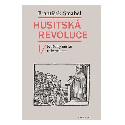 Husitská revoluce I - Kořeny české reformace