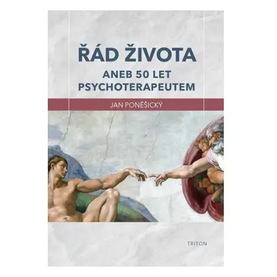 Řád života aneb 50 let psychoterapeutem