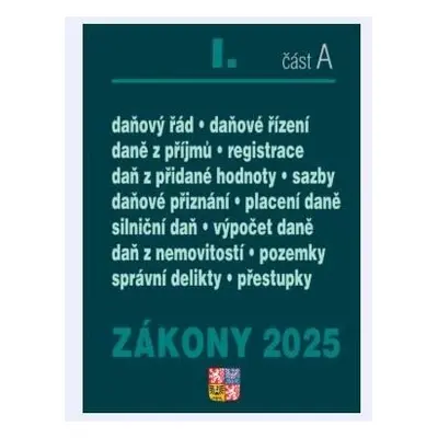 Zákony I/A 2025 Daňové zákony - ZDP, DPH, daňový řád, silniční daň, daň z nemovitostí