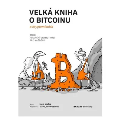 Velká kniha o bitcoinu a kryptoměnách aneb Finanční gramotnost pro každého