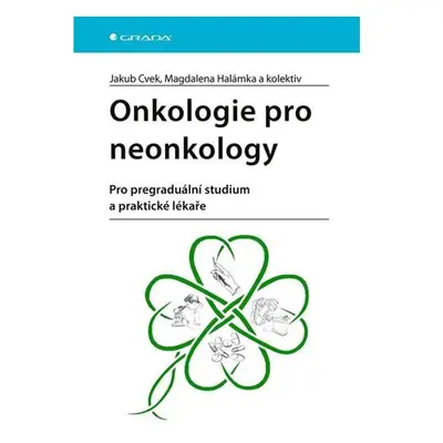 Onkologie pro neonkology - Pro pregraduální studium a praktické lékaře