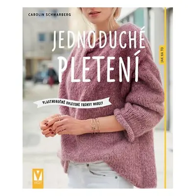 Jednoduché pletení - Vlastnoručně upletené trendy modely