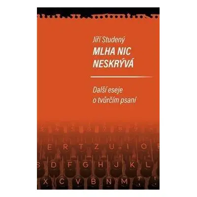 Mlha nic neskrývá - Další eseje o tvůrčím psaní